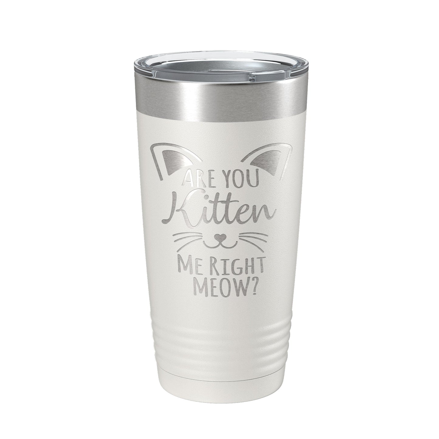 Are You Kitten Me Right Meow Tumbler Travel Mug Insulated Laser Engraved Coffee Cup Funny Cat Lover Gift 20 oz