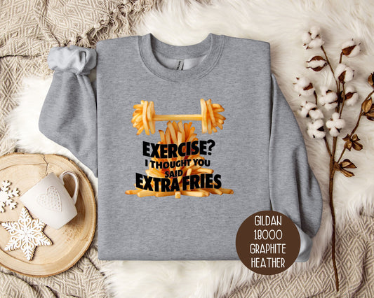 Exercise? I Thought You Said Extra Fries Sweatshirt-0